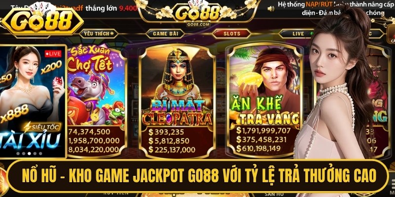 Nổ Hũ – Kho game jackpot GO88 với tỷ lệ trả thưởng cao